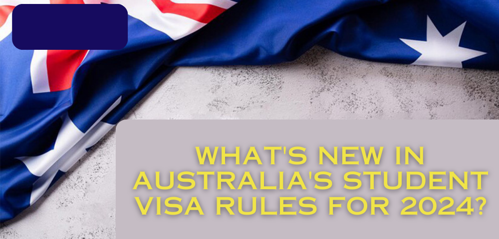 What's New in Australia's Student Visa Rules for 2024?
